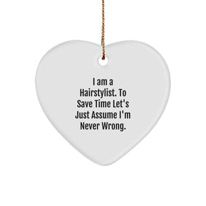 Funny Hairstylist Gifts for Men, Women, Friends, and Family Members, Heart Ornament with I'm Never Wrong Quote, Christmas Unique Gifts from Coworkers, Christmas Heart Decorations for Hairstylists - Image 1