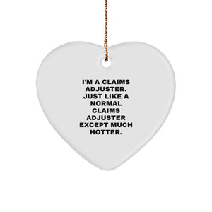 Claims Adjuster Funny Heart Ornament, Gifts from Friends, Gifts for Claims Adjuster, Heart-Shaped MDF with Sublimation Print, Christmas Unique Gifts, I'm A Claims Adjuster Except Much Hotter - Image 1