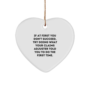 Funny Claims Adjuster Christmas Unique Gifts for 'If At First You Don't Succeed' Quote Heart Ornament, Gifts from Family and Friends - Image 1