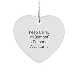 Funny Personal Assistant Heart Ornament, Gifts from Friends, 'Keep Calm, I'm (almost) A Personal Assistant.' for Christmas - Image 1