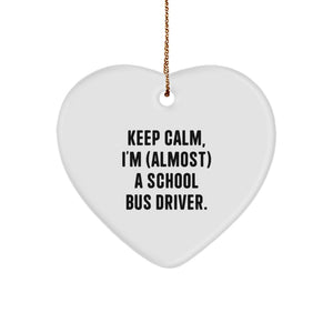 Funny School Bus Driver Gifts from Friends and Family with Heart Ornament Keep Calm I'm (almost) A School Bus Driver Christmas Unique Gift - Image 1