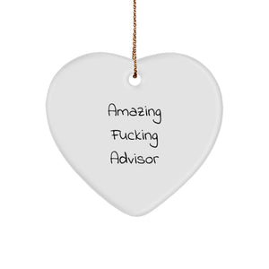 Funny Advisor Heart Ornament Gifts from Men to Friends, Christmas Unique Advisor Gifts for Advisor, Heart Ornament with Amazing F--king Advisor Quote - Image 1