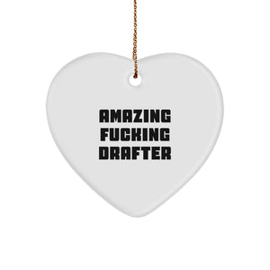 Funny Drafter Gifts from Friends, Heart Ornament for Drafter, Amazing F--king Drafter Christmas Unique Gifts - Image 1