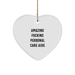 Funny Personal Care Aide Heart Ornament Gift from Family, Friends, or Coworkers for Christmas Unique Gifts - Image 1