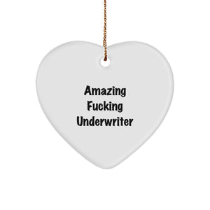 Funny Underwriter Heart Ornament Gifts from Friends for Christmas - 'Amazing F--king Underwriter' Quote Heart Shaped Ornament - Image 1