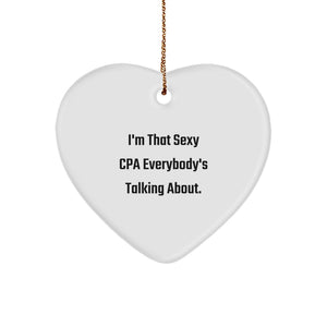 Sexy CPA Gifts from Friends, Handmade Heart Ornament, 'I'm That Sexy Cpa Everybody's Talking About' Funny Quote, Christmas Unique Gifts, Gifts for CPA, Men, Women, Friends, Coworkers, Family - Image 1