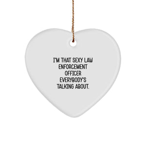 Funny Law Enforcement Officer Gifts from Men, Heart Ornament for Law Enforcement Officer, Christmas Unique Gifts with 'I'm That Sexy Law Enforcement Officer Everybody's Talking About.' Quote - Image 1