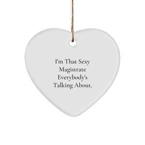 Funny Sexy Magistrate Gifts for Him - Heart Ornament Christmas Unique Presents from Friends - Image 1