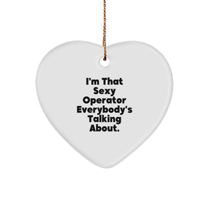 Sexy Operator Heart Ornament Gifts from Friends, Christmas Unique Gifts for Him, Funny Operator Heart Shaped Decor - Image 1