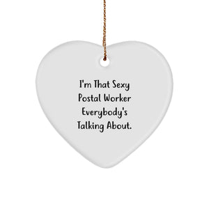 Funny Postal Worker Gifts from Friends - Christmas Heart Ornament for Men, Women, Coworkers, Family - 'I'm That Sexy Postal Worker Everybody's Talking About.' - Image 1