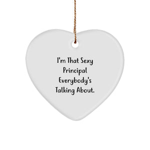 Funny Principal Gifts for Men - I'm That Sexy Principal Everybody's Talking About Heart Ornament, Unique Christmas Unique Gifts from Men to Principal - Image 1