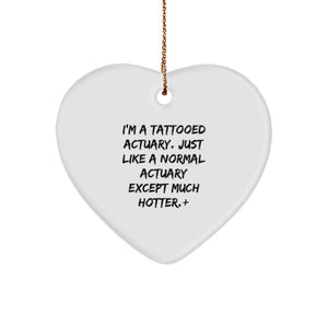 Funny Actuary Heart Ornament Gifts from Men to Family Members, 'I'm A Tattooed Actuary' Heart Shaped Ornament for Actuary Friends on Christmas Unique Gifts - Image 1