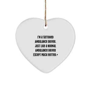 Funny Ambulance Driver Gifts from Friends, Heart Ornament for Ambulance Driver, I'm A Tattooed Ambulance Driver, Ambulance Driver Christmas Unique Gifts - Image 1