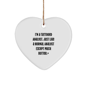 Funny Analyst Gifts from Friends - Heart Ornament for Men - Christmas Unique Gifts for Men - I'm A Tattooed Analyst - Heart Shaped Home Decor - Image 1