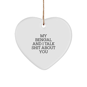 Funny Bengal Cat Gifts from Friends - Heart Ornament for Bengal Cat Lovers, 'My Bengal And I Talk Shit About You', Christmas Unique Gifts for Family - Image 1