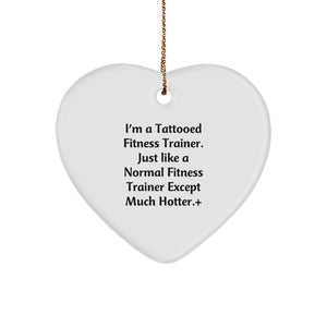 Funny Fitness Trainer Gifts for Men - Heart Ornament, 'I'm A Tattooed Fitness Trainer...' - Image 1