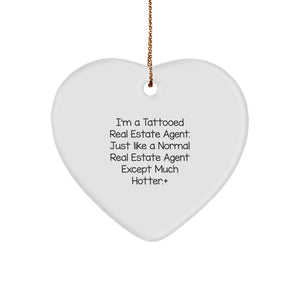 Funny Real Estate Agent Gifts, Heart Ornament for Him or Her, 'I'm A Tattooed Real Estate Agent...' - Gifts from Friends, Gifts for Real Estate Agent, Christmas Unique Gifts - Image 1