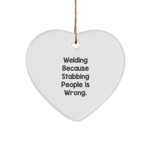 Funny Welding Quotes Heart Ornament, Gifts from Friends to Welding Friends, Unique Christmas Unique Gifts for Welding Men and Women - Image 1