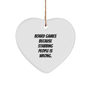 Funny Heart Ornament Christmas Unique Gifts for Board Games Fans from Friends and Family - Board Games Because Stabbing People Is Wrong, Unique Board Games Decor, Heart Shaped Ornament - Image 1