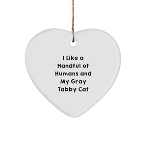 Funny Gray Tabby Cat Gifts for Men - I Like A Handful Of Humans And My Gray Tabby Cat Heart Ornament, Christmas Unique Gifts from Family - Image 1