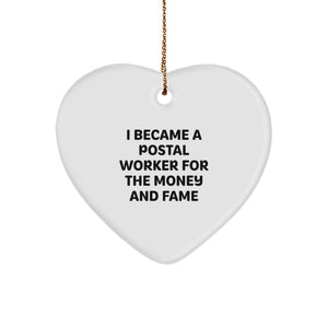 Funny Postal Worker Christmas Unique Gifts from Men for Postal Worker Friends with Heart Ornament Quote I Became A Postal Worker For The Money And Fame - Image 1
