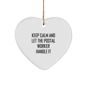 Funny Postal Worker Gifts, Heart Ornament, Keep Calm And Let Him Handle It, Christmas Unique - Image 1