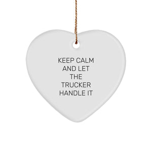 Funny Trucker Gifts for Him Heart Ornament, Inspirational Quote Keeps Calm, Trucker Handle It, Christmas Unique Gifts from Men - Image 1