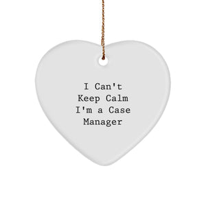 Funny Case Manager Gifts from Friends, Heart Ornament with I Can't Keep Calm Quote for Case Manager, Perfect Christmas Unique Gifts - Image 1