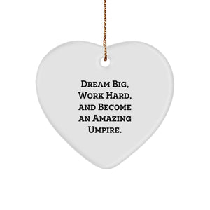 Funny Umpire Heart Ornament Gifts for Men, Christmas Unique Gifts from Friends to Umpire, Inspirational Dream Big - Image 1