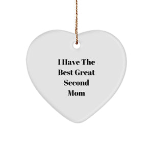 Funny Second Mom Gifts - I Have The Best Great Second Mom Heart Ornament, Perfect for Christmas Unique Gifts from Mom to Second Mom - Image 1