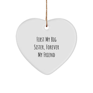 Big Sister Gifts from Men, Unique Heart Ornament with 'First My Big Sister, Forever My Friend' Quote, Perfect for Christmas - Image 1