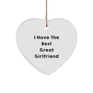Funny Sweetheart Gifts from Men to Sweethearts - I Have The Best Great Sweetheart Heart Ornament for Christmas - Image 1