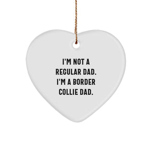 Funny Border Collie Dog Parent Gifts for Men Gifts from Family and Friends - Heart Ornament I'm Not A Regular Dad, I'm A Border Collie Dad Christmas Unique Gifts - Image 1