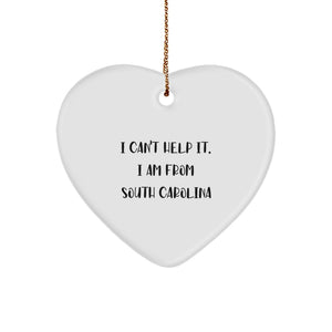 Gifts from the Palmetto State, 'I Can't Help It. I Am From South Carolina' Funny Heart Ornament, South Carolina Gifts for Christmas - Image 1
