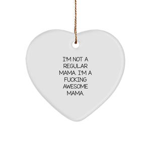 Funny Mama Heart Ornament, Gifts from Friends, Women, or Family - 'I'm Not A Regular Mama. I'm A F--king Awesome Mama.' - White Heart Shaped, 2.75'' Tall, 0.5 oz, MDF, Gold Cord, Christmas - Image 1