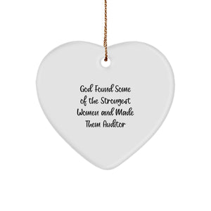 Funny Auditor Gifts, Heart Ornament for Christmas, God Found Some Of The Strongest Women And Made Them Auditor Quote, Gifts from Women to Auditor, Gifts for Auditor, Unique Christmas Unique Gifts - Image 1