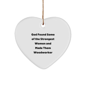 Funny Woodworker Gifts from Women, Heart Ornament for Woodworker Friends and Family, Inspirational Christmas Unique Gifts - Image 1
