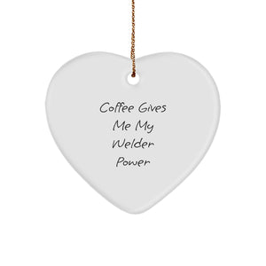 Welder Gifts from Men - Coffee Gives Me My Welder Power Heart Ornament, Unique Christmas Unique Gifts for Welders, Friends, and Family - Image 1