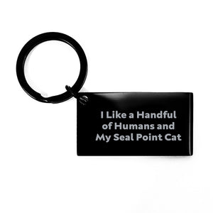 Funny Seal Point Cat Gifts for Men, Women, Friends - I Like A Handful Of Humans And My Seal Point Cat Keychain for Graduation, Birthday, or Any Occasion - Stainless Steel - Image 1