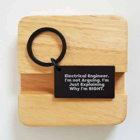 Image of Electrical Engineer Gifts from Friends - Keychain with Funny Quote, 'I'm Not Arguing. I'm Just Explaining Why I'm Right.' for Graduation - Image 2