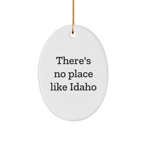 Idaho Gifts from Men - Oval Ornament, 'There's No Place Like Idaho' - Unique Christmas Unique Gifts for Friends - Image 1