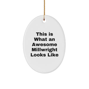 Funny Millwright Gifts for Millwrights, Funny Oval Ornaments, This Is What An Awesome Millwright Looks Like, Gifts from Friends, Family and Coworkers for Christmas Unique Gifts - Image 1