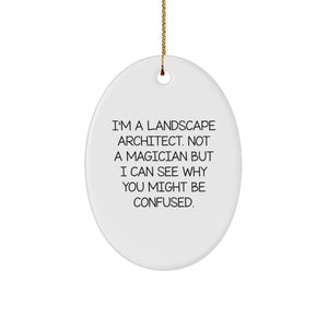 Funny Landscape Architect Quote Oval Ornament, Gifts from Friends for Her, Unique Christmas Memorable Presents for Her - Image 1