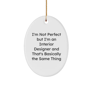 Funny Interior Designer Gifts from Friends for Her - Oval Ornament, I'm Not Perfect Quote, Christmas Unique Presents - Image 1