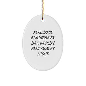 Aerospace Engineer Gifts for Christmas - Oval Ornament - 'Aerospace Engineer By Day, World's Best Mom By Night.' - Gifts from Mom to Aerospace Engineer - Image 1