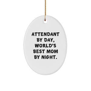 Attendants By Day, World's Best Moms By Night Oval Ornament, Funny Gifts from Family, Friends, or Coworkers for Attendants, Unique Christmas Unique Gifts - Image 1