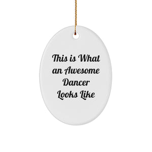 Funny Dancer Gifts from Friends - This Is What An Awesome Dancer Looks Like Oval Ornament for Dancer, Men, Women, or Family at Christmas - Image 1
