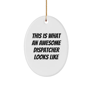 Funny Dispatcher Gifts, This Is What An Awesome Dispatcher Looks Like, Oval Ornament, Christmas Unique Gifts from Family to Dispatcher - Image 1