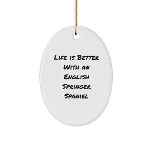 English Springer Spaniel Dog Gifts for Men, Funny Christmas Oval Ornament with Life Is Better Quote, Gifts from Family - Image 1