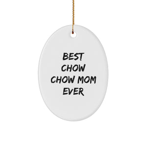 Chow Chow Dog Lovers Gifts from Best Mom Ever - Oval Ornament for Christmas Unique Gifts - Image 1